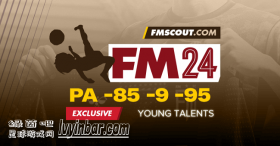 FM2024 -85、-9、-95、-10年轻天才球员推荐